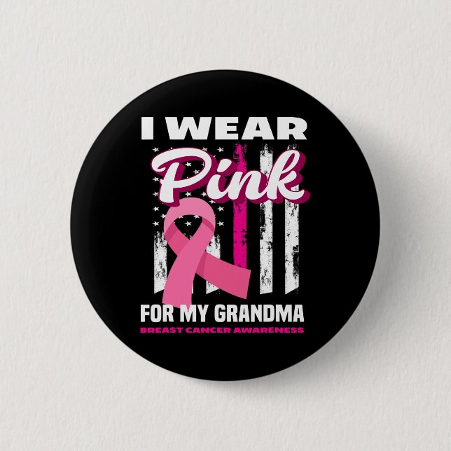 I Wear Pink For My Grandma Breast Cancer Awareness 6 Cm Round Badge (Front)