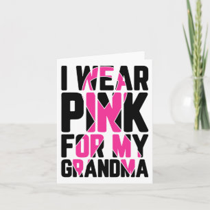 I Wear Pink For My Grandma Breast Cancer Awareness Card