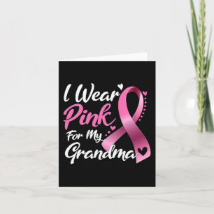 I Wear Pink For My Grandma Breast Cancer Awareness Card