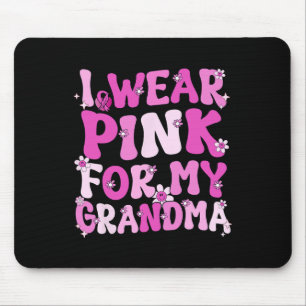 I Wear Pink For My Grandma Breast Cancer Awareness Mouse Mat