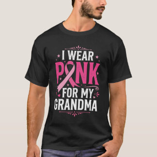 I Wear Pink For My Grandma Breast Cancer Awareness T-Shirt