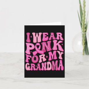 I Wear Pink For My Grandma Breast Cancer Family Su Card