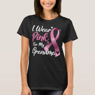 I Wear Pink For my Grandma Breast Cancer T-Shirt