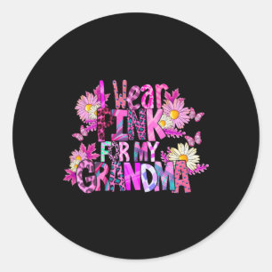 I Wear pink for my grandma Classic Round Sticker