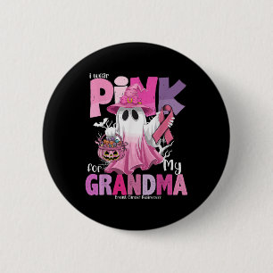 I Wear Pink For My Grandma Ghost Breast Cancer Awa 6 Cm Round Badge