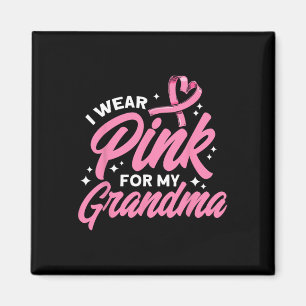 I Wear Pink For My Grandma Pink Breast Cancer Awar Magnet