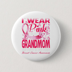 I Wear Pink For My Grandmom Breast Cancer 6 Cm Round Badge