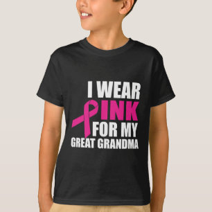 I Wear Pink For My Great Grandma Breast Cancer  T-Shirt