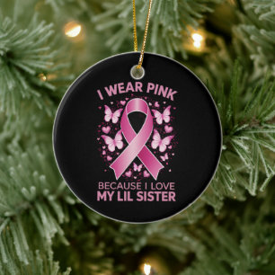 I Wear Pink For My Lil Sister Breast Cancer Aware Ceramic Tree Decoration
