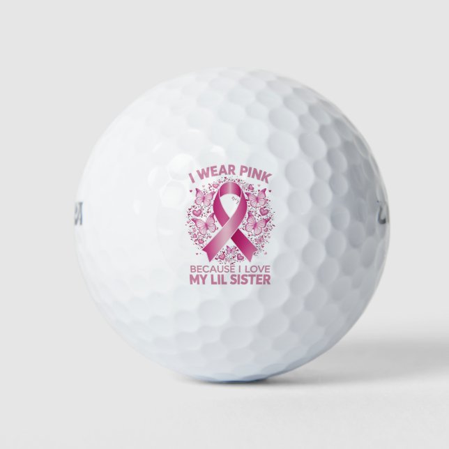I Wear Pink For My Lil Sister Breast Cancer Aware Golf Balls (Front)