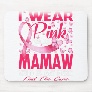 I Wear Pink For My Mamaw Breast Cancer Awareness Mouse Mat