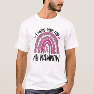 I Wear Pink For My Mawmaw Breast Cancer Awareness T-Shirt