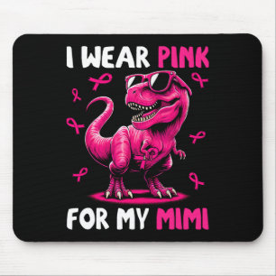 I Wear Pink For My Mimi T-rex Dinosaur Breast Canc Mouse Mat