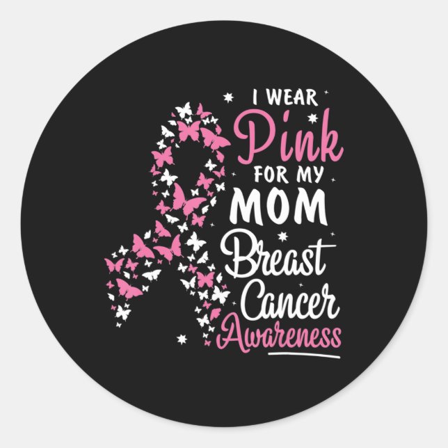 I Wear Pink for My Mom Breast Cancer Awareness Bel Classic Round Sticker (Front)