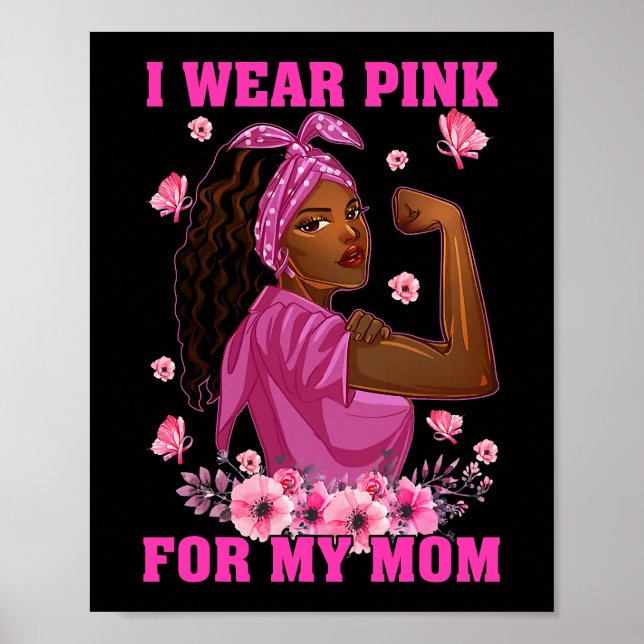 I Wear Pink For My Mom Breast Cancer Awareness Bla Poster (Front)
