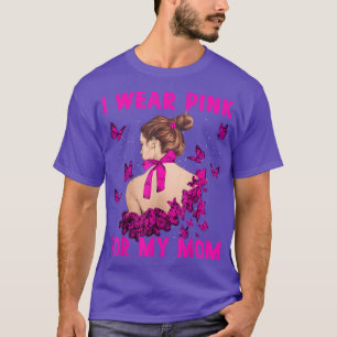 I Wear Pink For My Mom Pink Girl Breast Cancer Awa T-Shirt