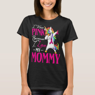 I Wear Pink For My MOMMY Breast Cancer Awareness T-Shirt