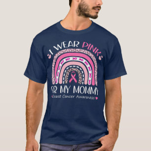 I Wear Pink For My Mommy Pink Leopard Rainbow Brea T-Shirt