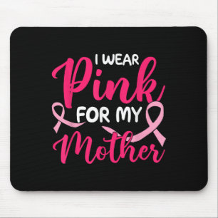 I Wear Pink For My Mother Breast Cancer Awareness Mouse Mat