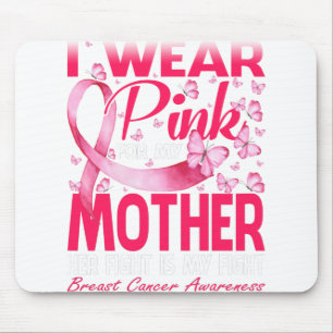 I Wear Pink For My Mother Breast Cancer Awareness Mouse Mat