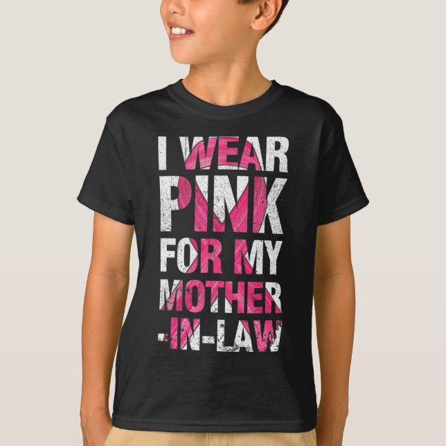 I Wear Pink For My Mother-in-Law Breast Cancer Sup T-Shirt (Front)
