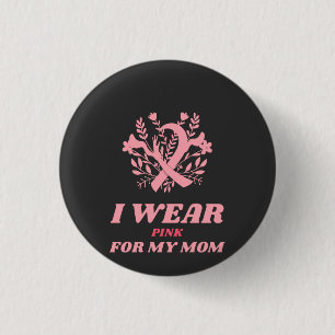 I Wear Pink For My Mum 3 Cm Round Badge