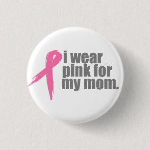 I Wear Pink for My Mum 3 Cm Round Badge