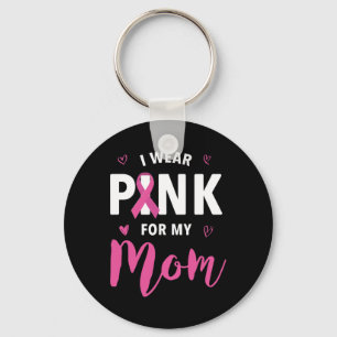 I Wear Pink For My Mum Breast Cancer Awareness 1 Key Ring