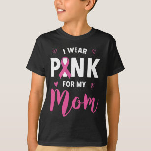 I Wear Pink For My Mum Breast Cancer Awareness 1 T-Shirt