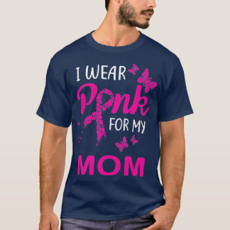 I Wear Pink For My Mum Breast Cancer Awareness (1) T-Shirt
