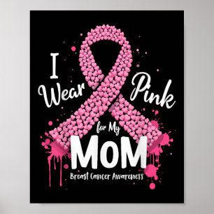 I Wear Pink For My Mum Breast Cancer Awareness _2 Poster