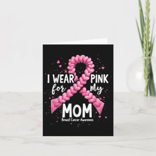 I Wear Pink For My Mum Breast Cancer Awareness _3 Card
