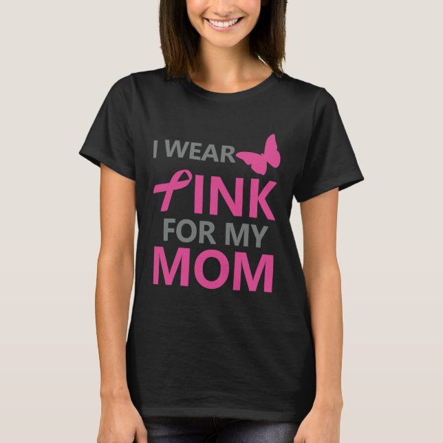 I Wear Pink For My Mum Breast Cancer Awareness 3  T-Shirt (Front)