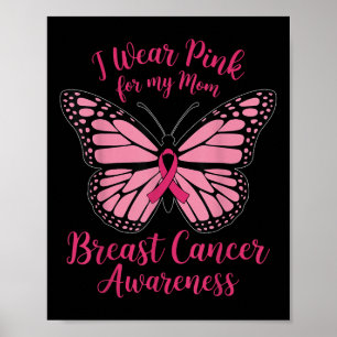 I Wear Pink For My Mum Breast Cancer Awareness _6 Poster