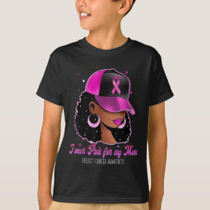 I Wear Pink For My Mum Breast Cancer Awareness Afr T-Shirt