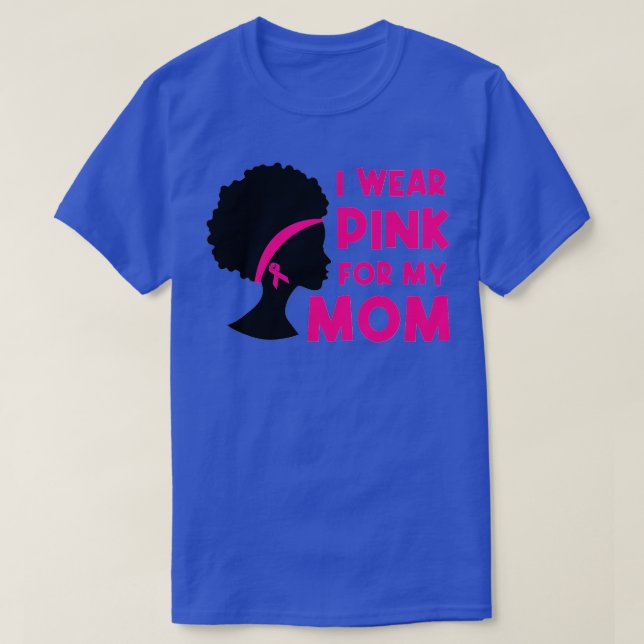 I Wear Pink For My Mum Breast Cancer Awareness Ame T-Shirt (Design Front)