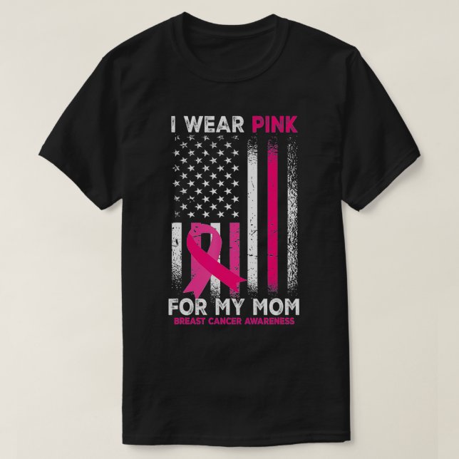 I Wear Pink For My Mum Breast Cancer Awareness Ame T-Shirt (Design Front)