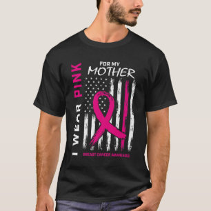 I Wear Pink For My Mum Breast Cancer Awareness Ame T-Shirt