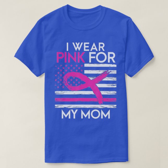 I Wear Pink For My Mum Breast Cancer Awareness Ame T-Shirt (Design Front)