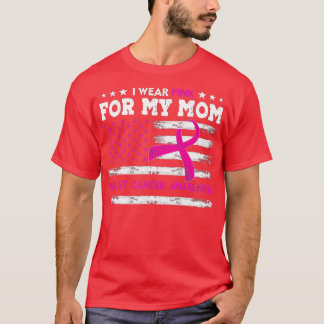 I Wear Pink For My Mum Breast Cancer Awareness Ame T-Shirt