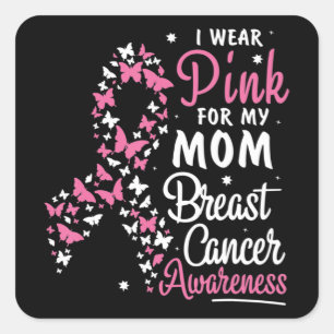 I Wear Pink for My Mum Breast Cancer Awareness Bel Square Sticker