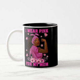 I Wear Pink For My Mum Breast Cancer Awareness Bla Two-Tone Coffee Mug