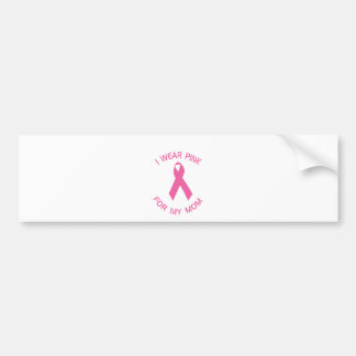 I Wear Pink For My Mum Breast Cancer Awareness Bumper Sticker