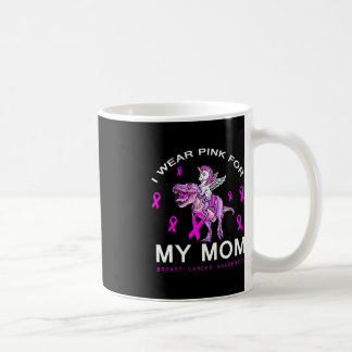 I Wear Pink For My Mum Breast Cancer Awareness Din Coffee Mug