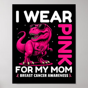 I Wear Pink For My Mum Breast Cancer Awareness Din Poster