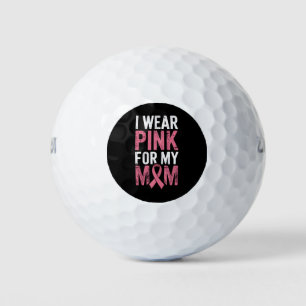 I Wear Pink For My Mum Breast Cancer Awareness Golf Balls