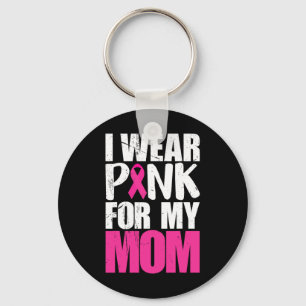 I Wear Pink For My Mum Breast Cancer Awareness Key Ring
