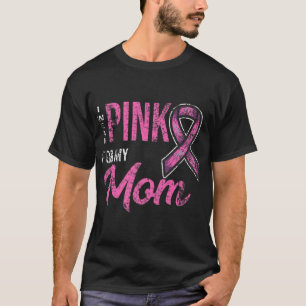 I Wear Pink For My Mum Breast Cancer Awareness Pre T-Shirt