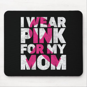 I Wear Pink For My Mum Breast Cancer Awareness Ret Mouse Mat