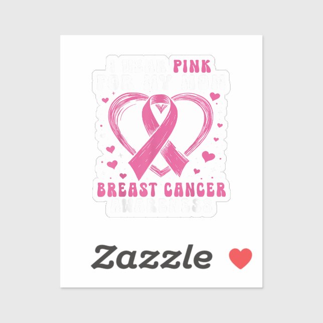 I Wear Pink For My Mum Breast Cancer Awareness Sup (Sheet)